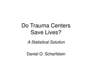 Do Trauma Centers Save Lives?
