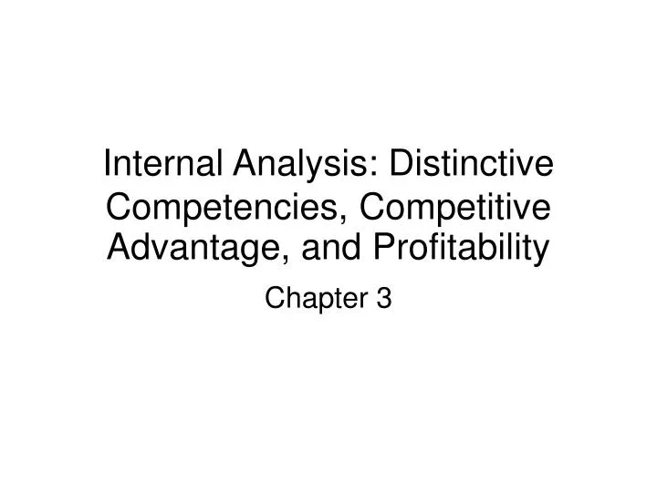internal analysis distinctive competencies competitive advantage and profitability