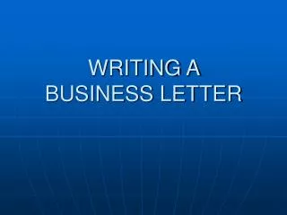 WRITING A BUSINESS LETTER