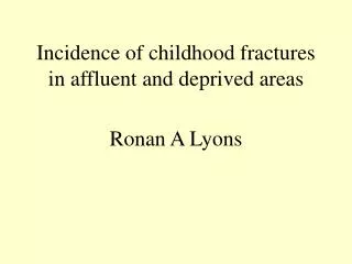 Incidence of childhood fractures in affluent and deprived areas