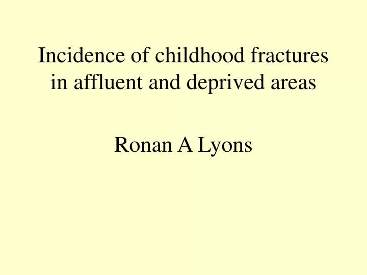incidence of childhood fractures in affluent and deprived areas