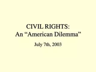 CIVIL RIGHTS: An “American Dilemma”