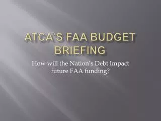 ATCA’s FAA Budget Briefing