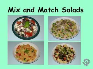 Mix and Match Salads
