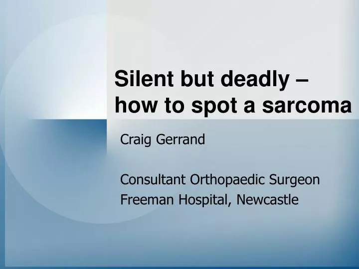 silent but deadly how to spot a sarcoma