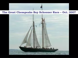 The Great Chesapeake Bay Schooner Race – Oct. 2007