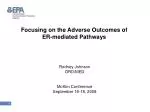 Focusing on the Adverse Outcomes of ER-mediated Pathways - slide 1