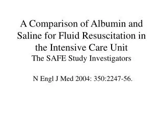 A Comparison of Albumin and Saline for Fluid Resuscitation in the Intensive Care Unit The SAFE Study Investigators