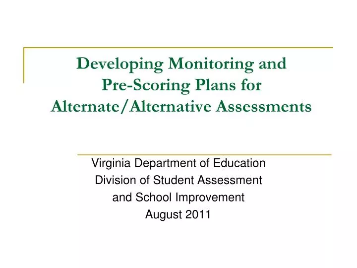 developing monitoring and pre scoring plans for alternate alternative assessments