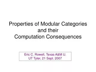 Properties of Modular Categories and their Computation Consequences