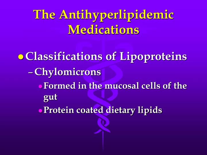 the antihyperlipidemic medications
