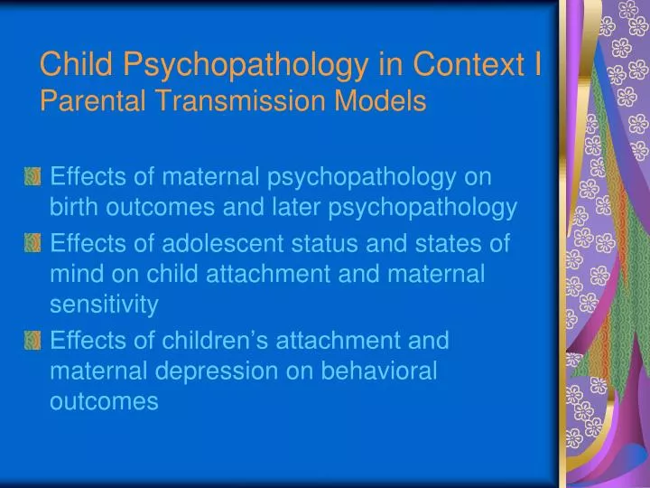 child psychopathology in context i parental transmission models