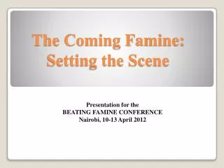 The Coming Famine: Setting the Scene