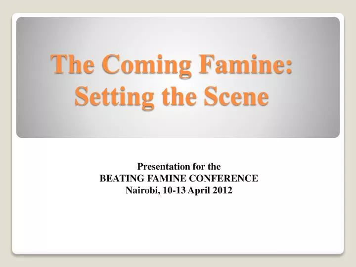 the coming famine setting the scene