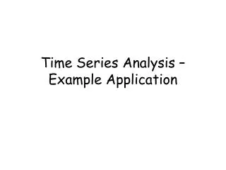 Time Series Analysis – Example Application
