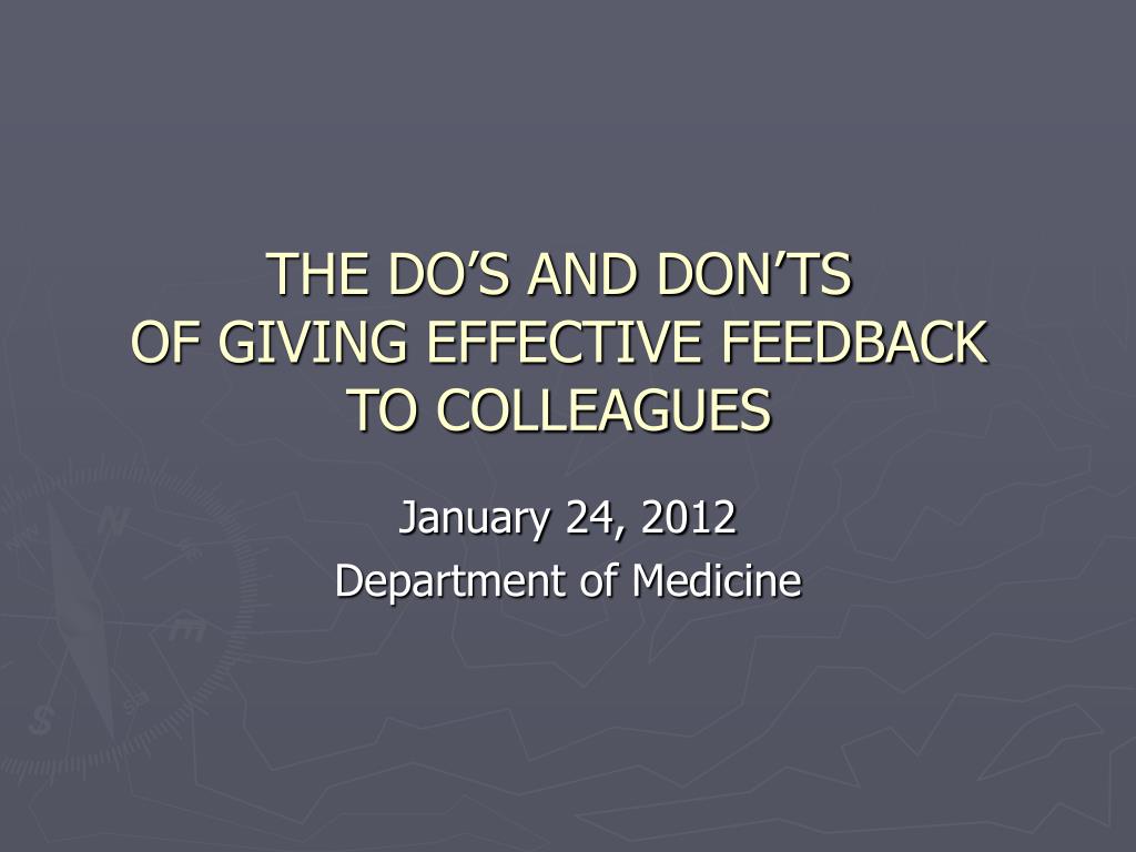 Do's And Don Ts Of Giving Feedback PPT - THE DO’S AND DON’TS OF GIVING EFFECTIVE FEEDBACK TO COLLEAGUES
