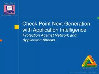 Check Point Next Generation with Application Intelligence Protection Against Network and Application Attacks