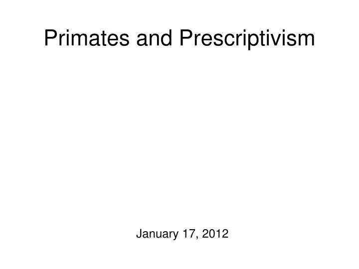 primates and prescriptivism