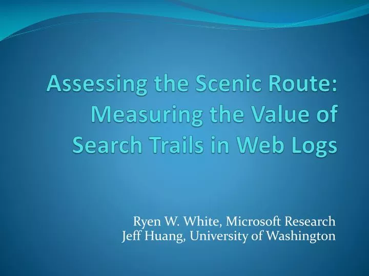 assessing the scenic route measuring the value of search trails in web logs