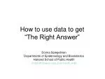 How to use data to get “The Right Answer” - slide 1