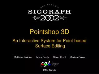 Pointshop 3D An Interactive System for Point-based Surface Editing