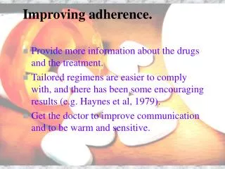 Improving adherence.