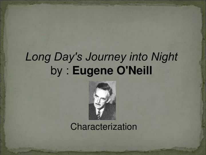 long day s journey into night by eugene o neill