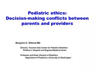 Pediatric ethics: Decision-making conflicts between parents and providers