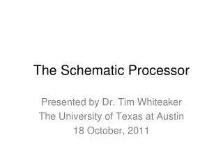 The Schematic Processor