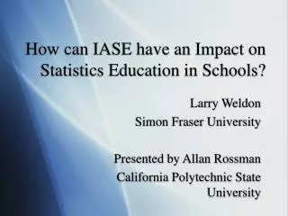How can IASE have an Impact on Statistics Education in Schools?