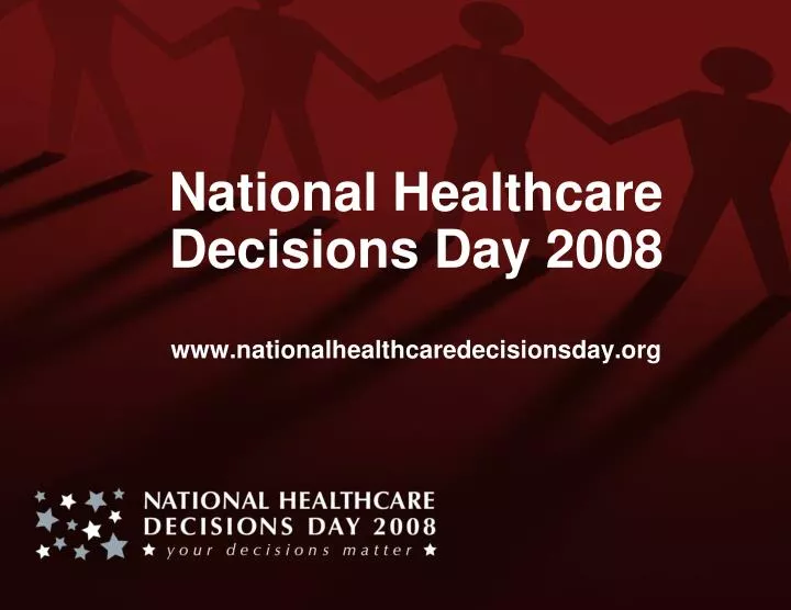 national healthcare decisions day 2008 www nationalhealthcaredecisionsday org