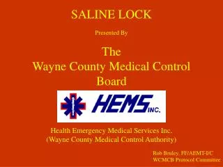 SALINE LOCK Presented By The Wayne County Medical Control Board