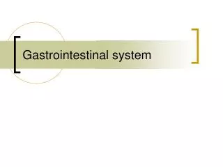Gastrointestinal system