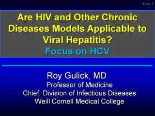 Are HIV and Other Chronic Diseases Models Applicable to Viral Hepatitis? Focus on HCV