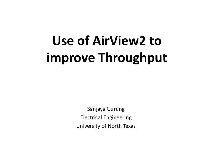 use of airview2 to improve throughput