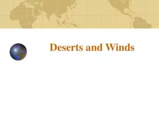 Deserts and Winds