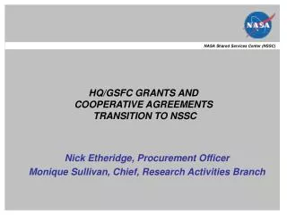 HQ/GSFC GRANTS AND COOPERATIVE AGREEMENTS TRANSITION TO NSSC