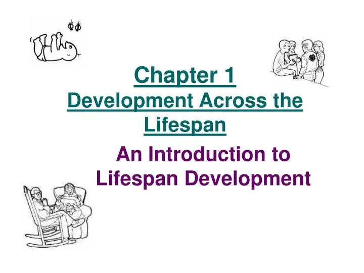 Ppt Chapter 1 Development Across The Lifespan Powerpoint Presentation Id757079