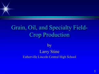 Grain, Oil, and Specialty Field-Crop Production