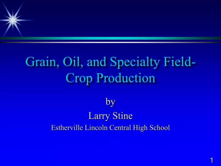 grain oil and specialty field crop production