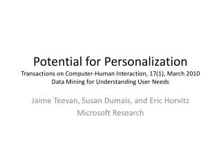 Potential for Personalization Transactions on Computer-Human Interaction, 17(1), March 2010 Data Mining for Understandin