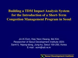 Building a TDM Impact Analysis System for the Introduction of a Short-Term Congestion Management Program in Seoul