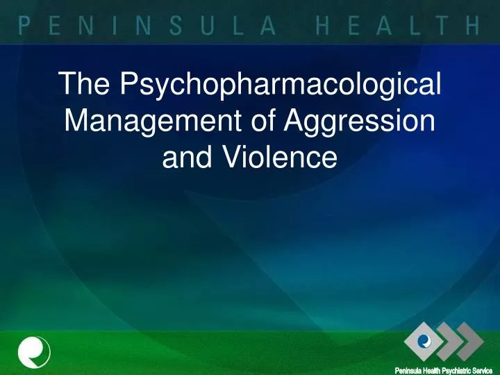 the psychopharmacological management of aggression and violence