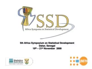 5th Africa Symposium on Statistical Development Dakar, Senegal 19 th – 21 st November 2009