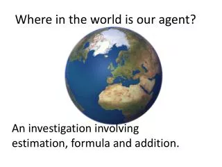 Where in the world is our agent?