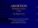 ABORTION The Right to Choose versus The Right to Life