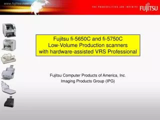 Fujitsu fi-5650C and fi-5750C Low-Volume Production scanners with hardware-assisted VRS Professional