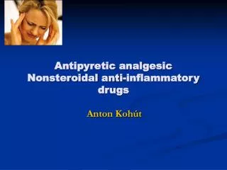 Antipyretic analgesic Nonsteroidal anti-inflammatory drugs
