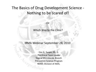 The Basics of Drug Development Science - Nothing to be scared of! Or Which Way to the Clinic?