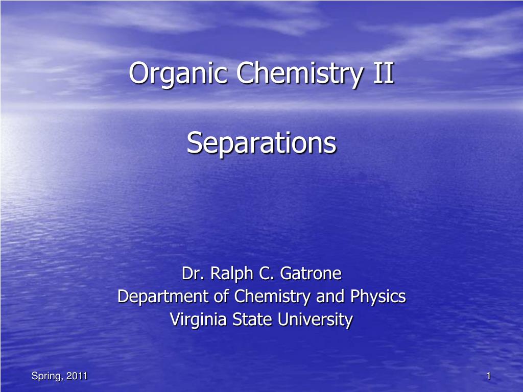 PPT - Organic Chemistry II Separations PowerPoint Presentation, free ...